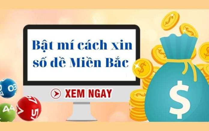 Bật mí cách xin số đề Miền bắc dễ nhất lại chính xác cao!